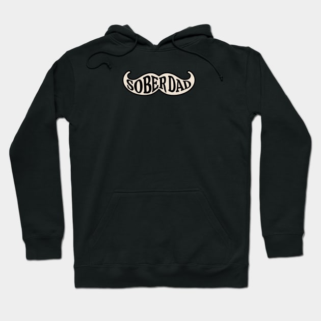 Sober Dad Moustache Hoodie by SOS@ddicted